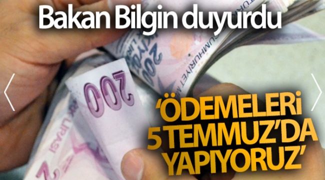 Bakan Bilgin'den ödeme açıklaması...