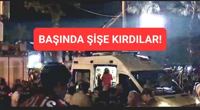 Şişeyi başında parçaladılar