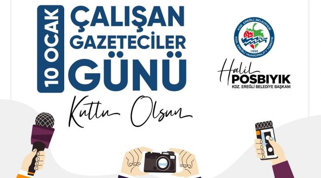 BAŞKAN POSBIYIK, GAZETECİLER GÜNÜ’NÜ KUTLADI